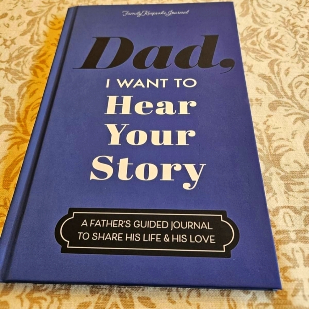 Dad, I Want to Hear Your Story Journal - Blue notebook hardcover book father